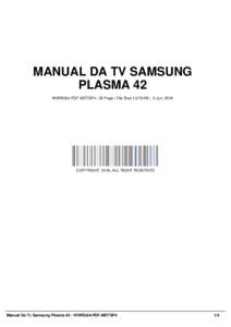 MANUAL DA TV SAMSUNG PLASMA 42 WWRG84-PDF-MDTSP4 | 32 Page | File Size 1,579 KB | -2 Jun, 2016 COPYRIGHT 2016, ALL RIGHT RESERVED