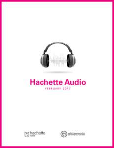 Hachette Audio F E B R U A RY FEBRUARY Humans, Bow Down