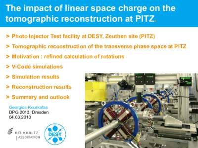 The impact of linear space charge on the tomographic reconstruction at PITZ. > Photo Injector Test facility at DESY, Zeuthen site (PITZ) > Tomographic reconstruction of the transverse phase space at PITZ > Motivation : r