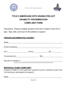 CITY OF BUFFALO  TITLE II AMERICANS WITH DISABILITIES ACT DISABILITY DISCRIMINATION COMPLAINT FORM Instructions: Please complete all parts of this form in black or blue ink or